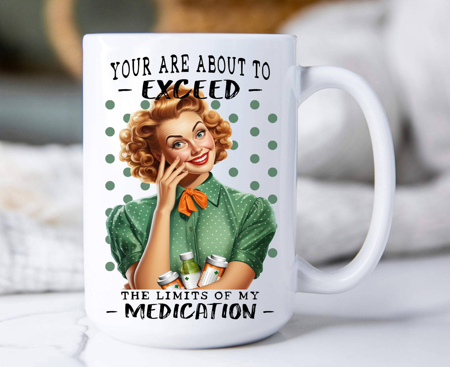 Exceed My Limit of Medication Funny 15 oz Coffee Mug