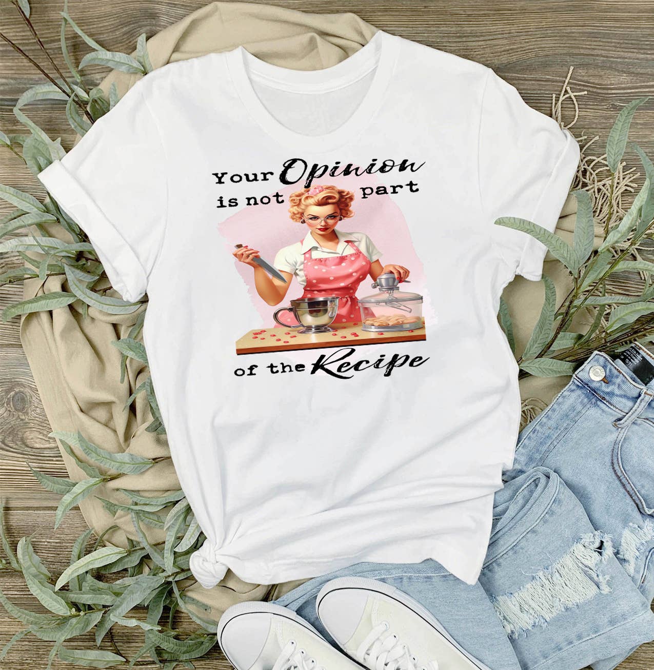 Your Opinion Not Part of Recipe Funny T-Shirt