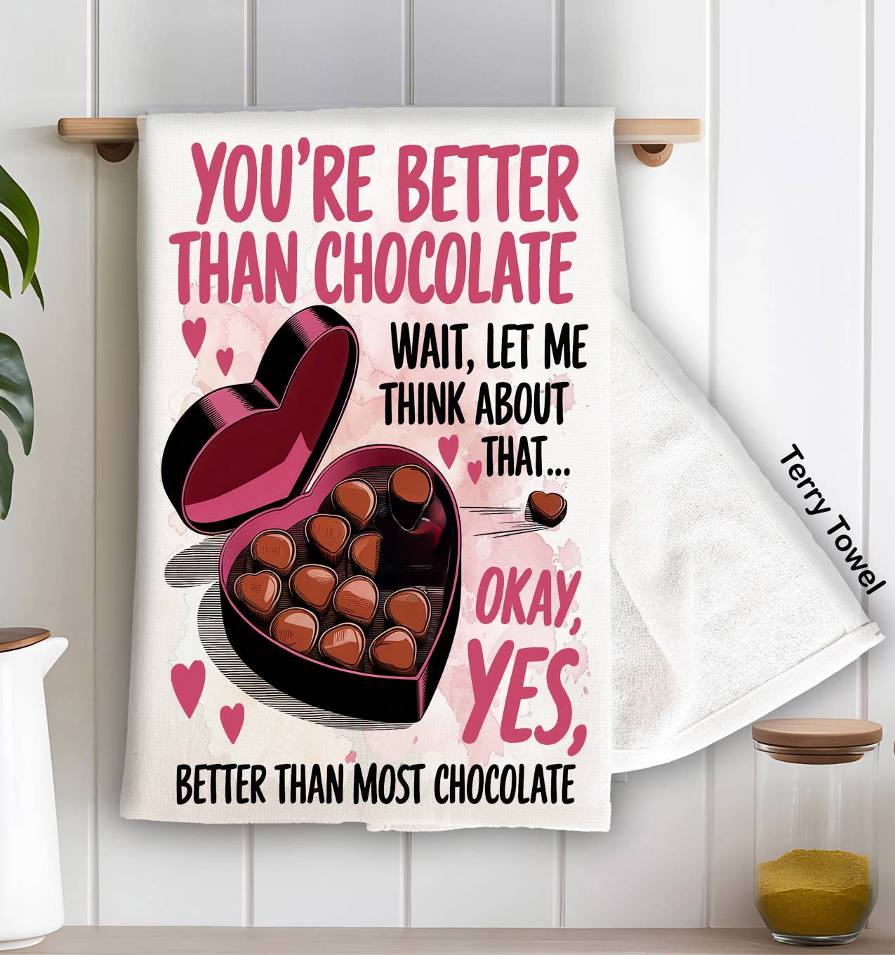 Your Better Than Chocolate Valentine Kitchen Terry Towel