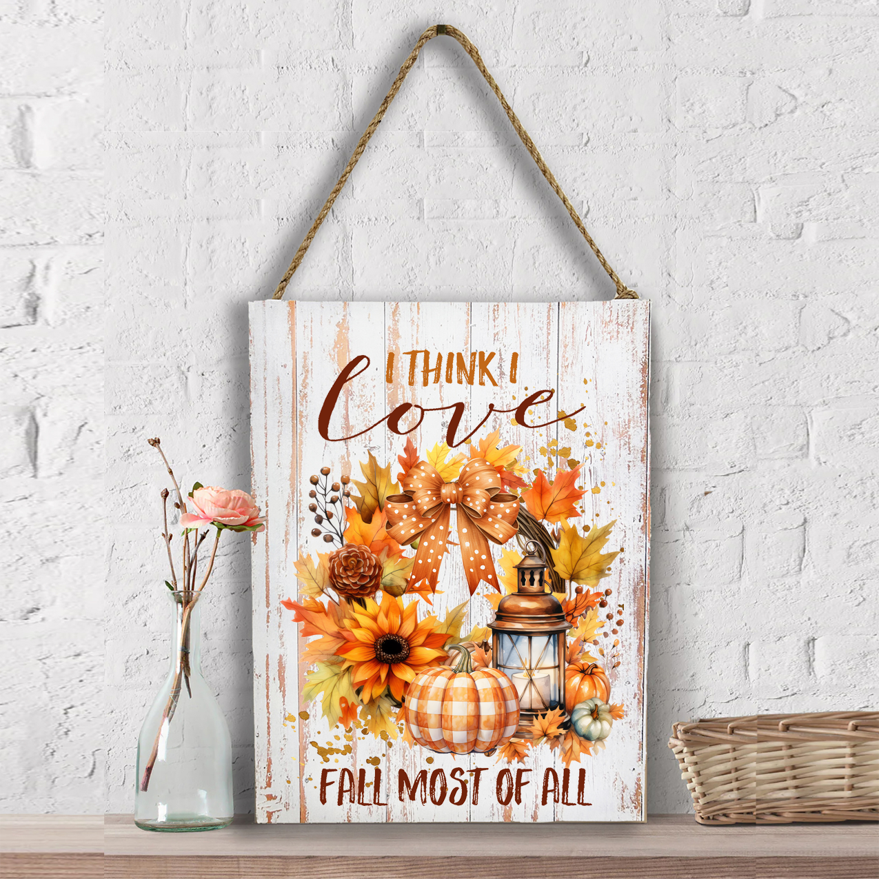 I Think I Love Fall The Most Wall Decor