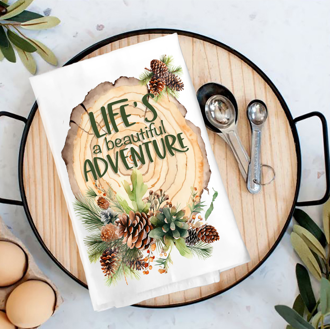 Lifes a beautiful Adventure Pine Cones Tea Towel