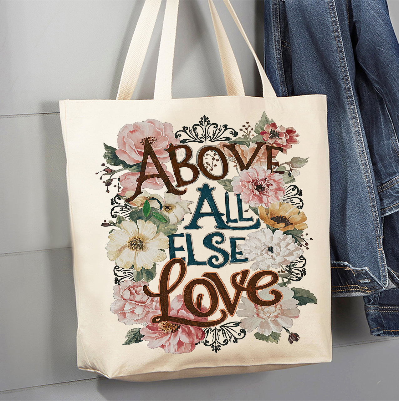 Above All Else Love Flowers Spiritual Canvas Tote Bag