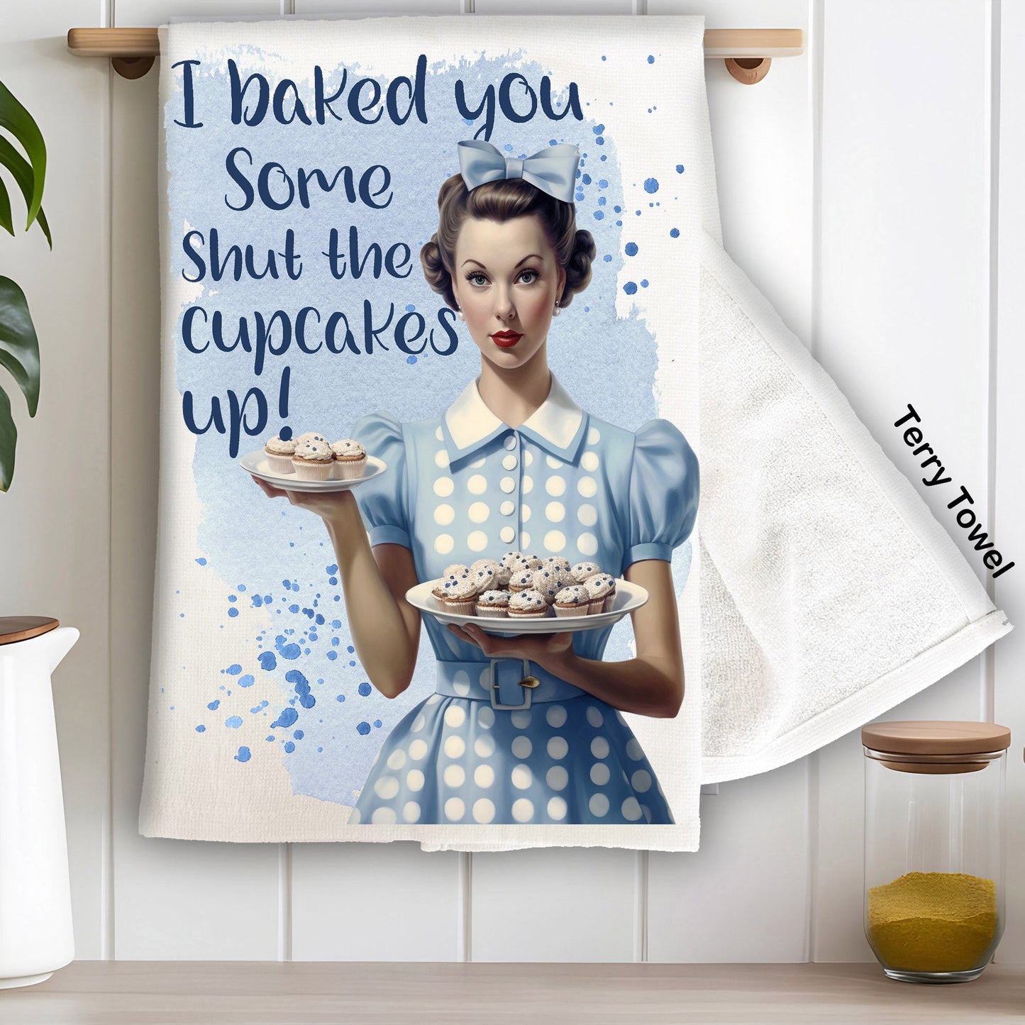 Baked Some Shut the Cupcake Up Kitchen Terry Towel