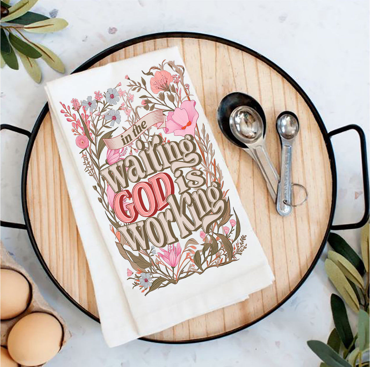 In The Waiting God Is Working Spiritual Tea Towel