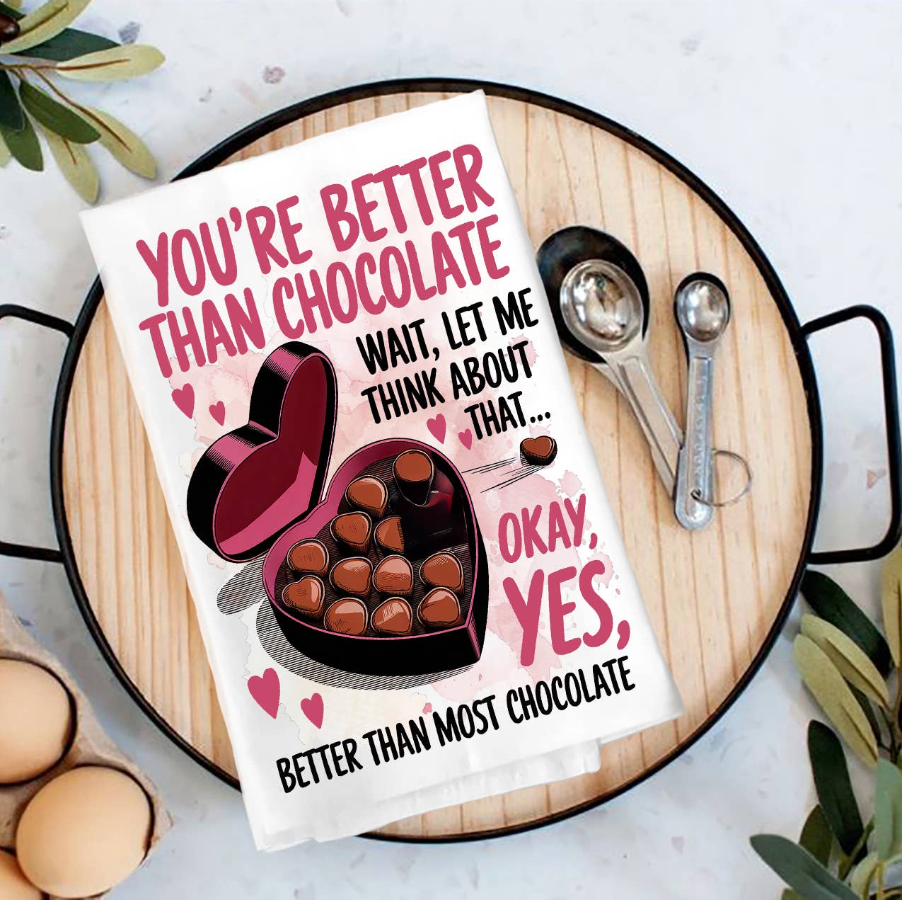 Your Better Than Chocolate Valentine Tea Towel