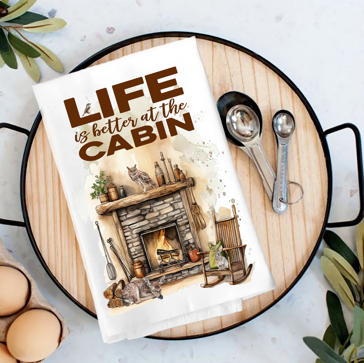 Life is better at the Cabin Tea Towel