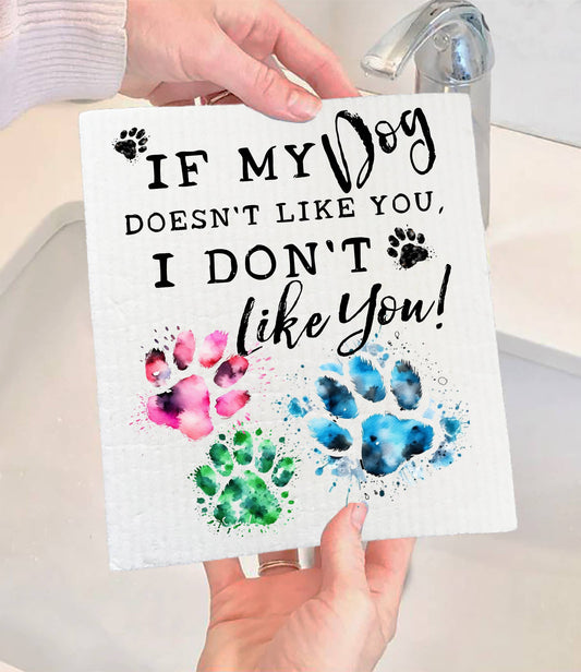 Set of 2 -  Dog Doesn't Like You I Don't Like You SWEDISH DISH CLOTH