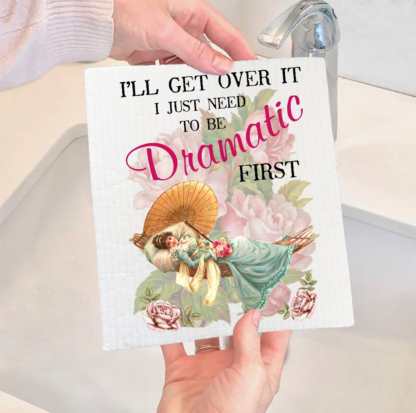 Set of 2 - I'll get over it I just need to be Dramatic first Swedish Dish Cloth
