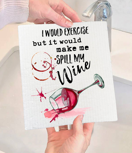 Set of 2 -  Would Excerise Spill My Wine  SWEDISH DISH CLOTH
