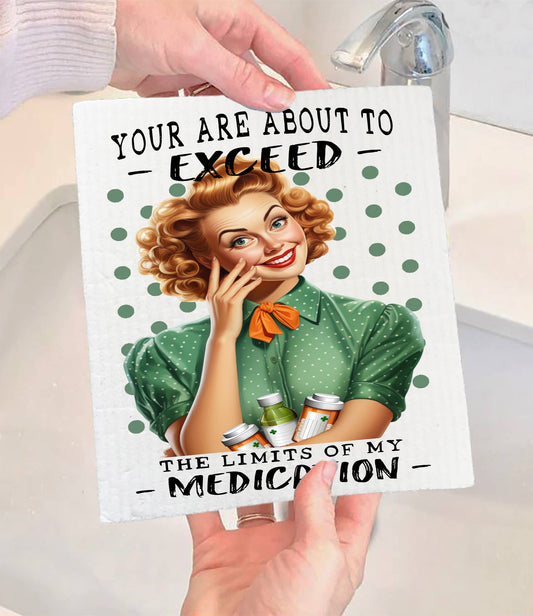 Set of 2 -  Exceed My Limit of Medication Funny SWEDISH DISH CLOTH