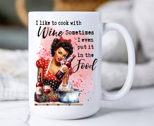 I Cook with Wine Funny Sassy Saying 15 oz Coffee Mug