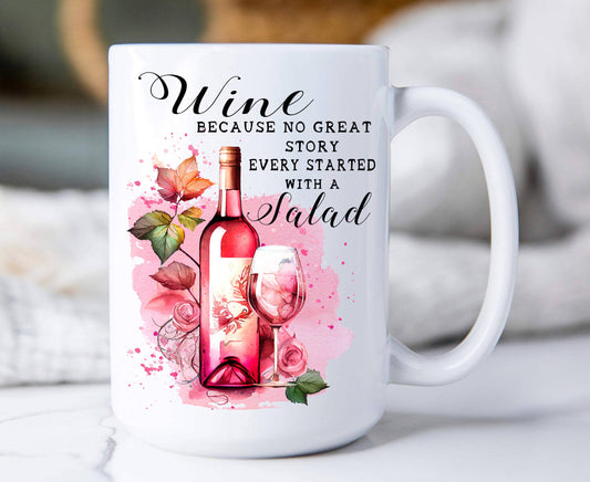 Wine No Story Starts with Salad Funny 15 oz Coffee Mug