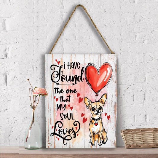 Dog Chihuahua Found My Love Valentine Wall Decor