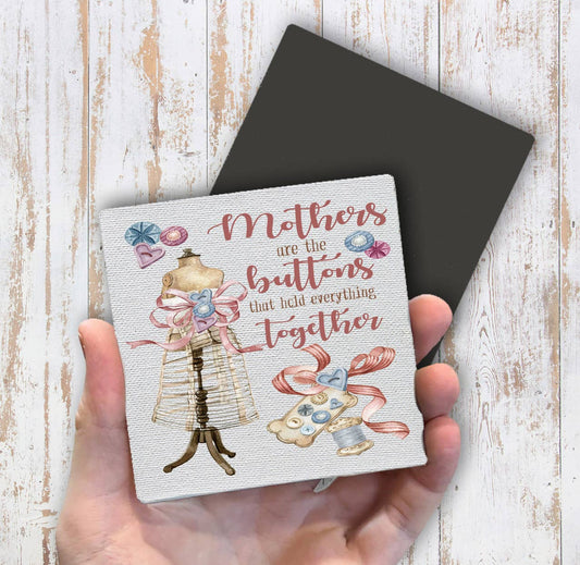 Mothers are the Buttons Hold Together Magnet Fridge - Sets of 2