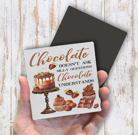 Chocolate doesn't ask questions Magnet Fridge - Sets of 2