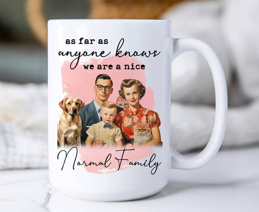 We are a nice normal Family Funny 15 oz Coffee Mug