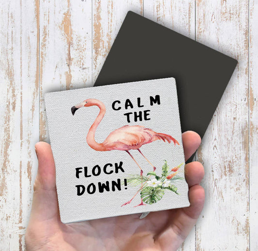 Pink Flamingo Calm The Flock Down Magnet Fridge - Sets of 2