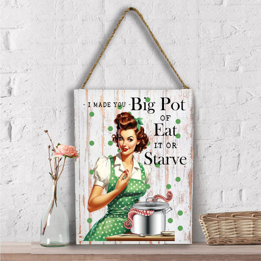 Made Big Pot of Eat or Starve Funny Wall Decor