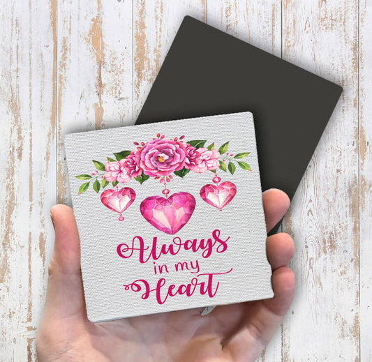 Valentine Always in my Heart Magnet Fridge - Sets of 2