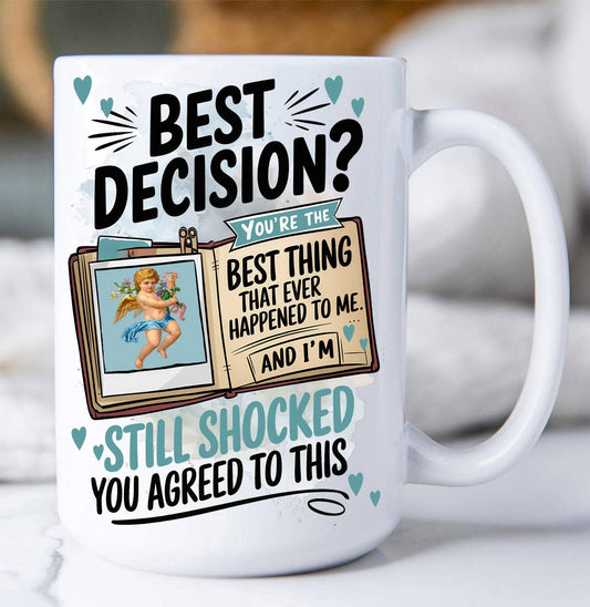 Best Decision Love Valentine Coffee Mug