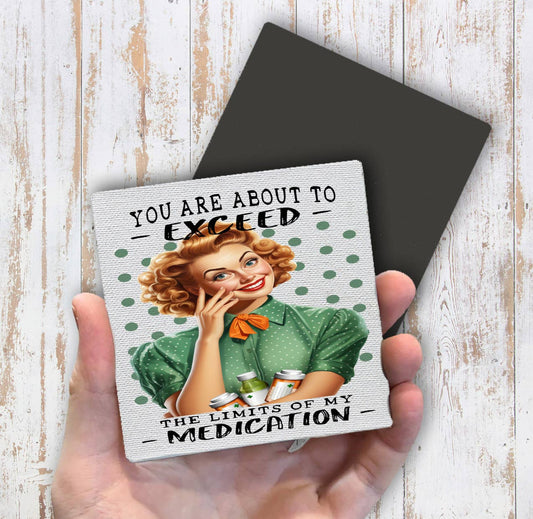 Exceed My Limit of Medication Funny Magnet Fridge - Sets of 2