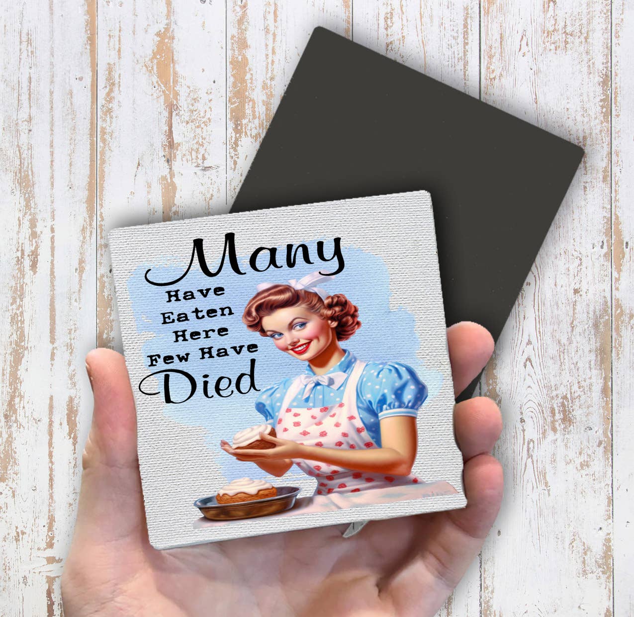 Have Eaten here never Died Funny Magnet Fridge - Sets of 2