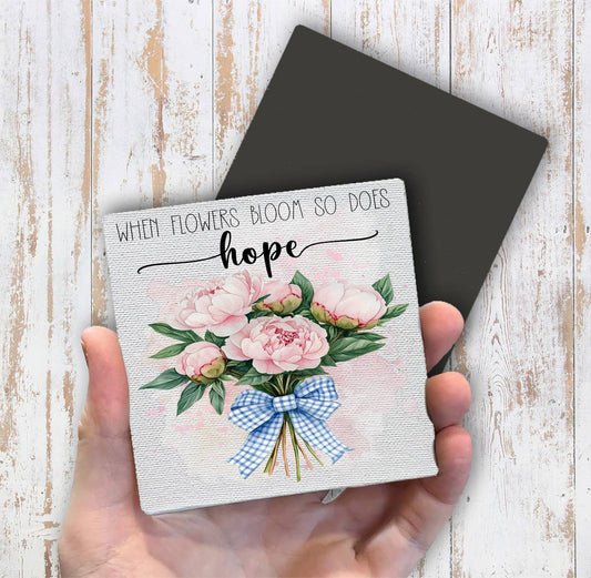 When Flowers Bloom so does Hope Magnet Fridge