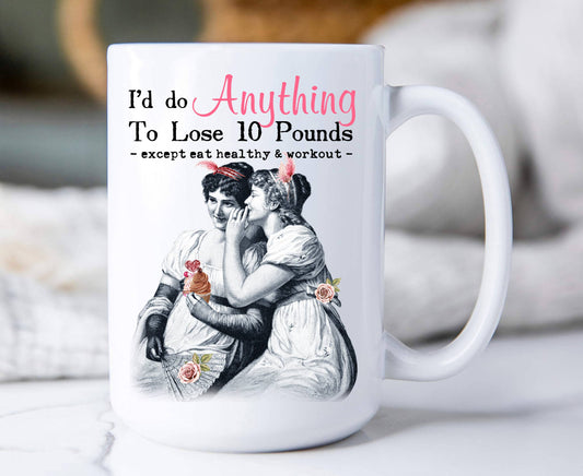 Anything to lose 10 pounds Coffee Mugs