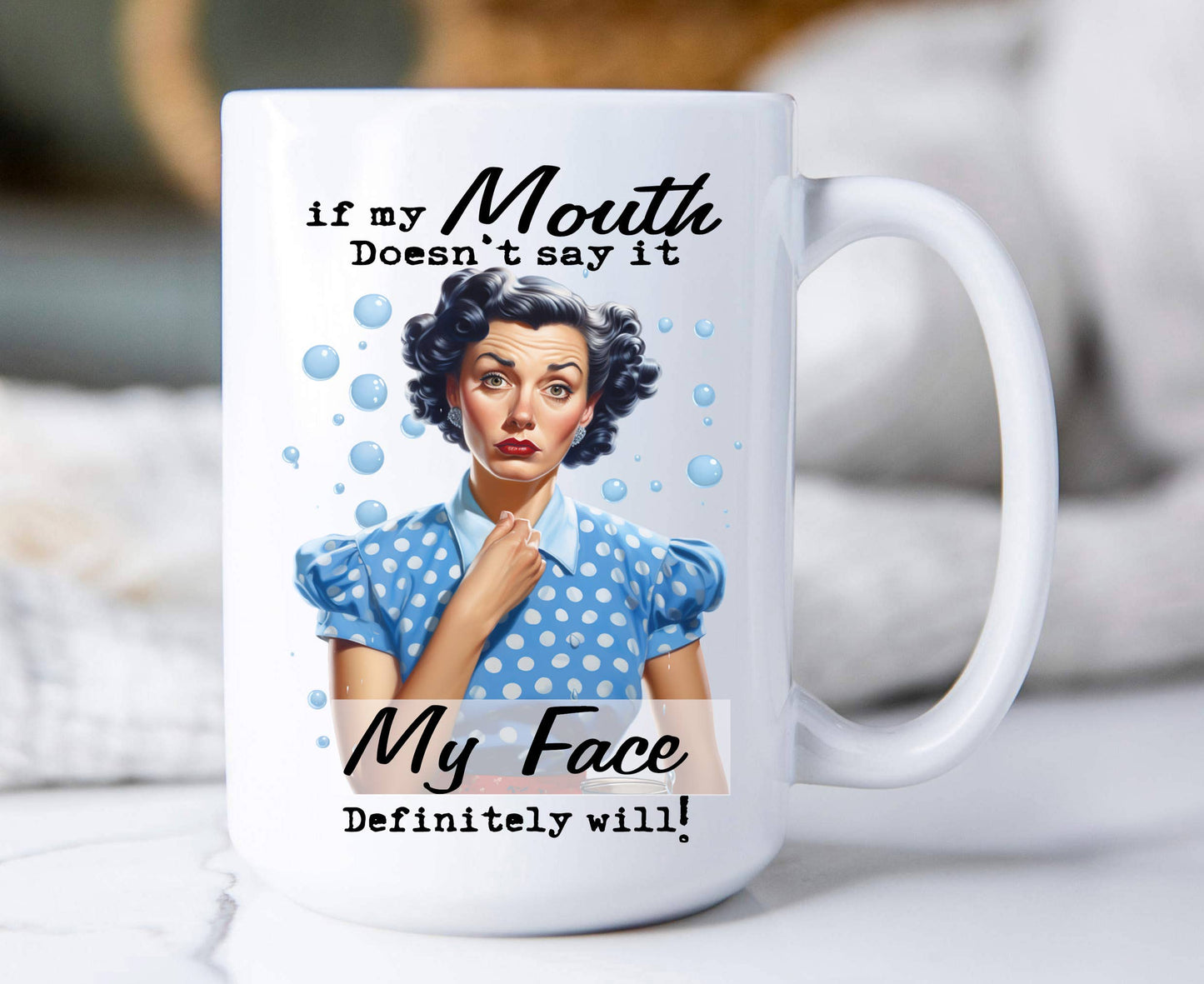 Mouth Doesn't Say if Face Will Funny 15 oz Coffee Mug