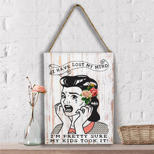 Mom Mother Lost My Mind Kids Took It Wall Decor
