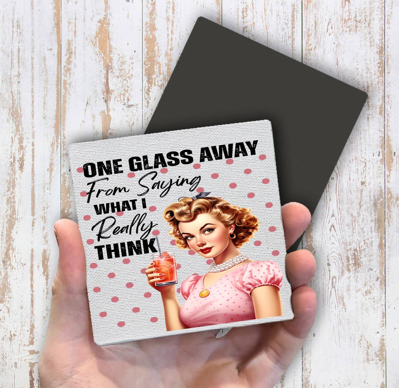 One Glass Away Saying What I Think Magnet Fridge - Sets of 2