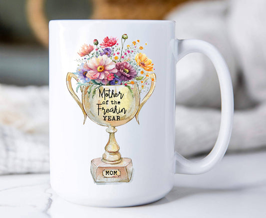 Mom Mother of the Freakin Year Award Coffee Mug