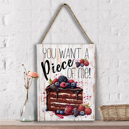 Want a Piece of Me Cake Funny Wall Decor