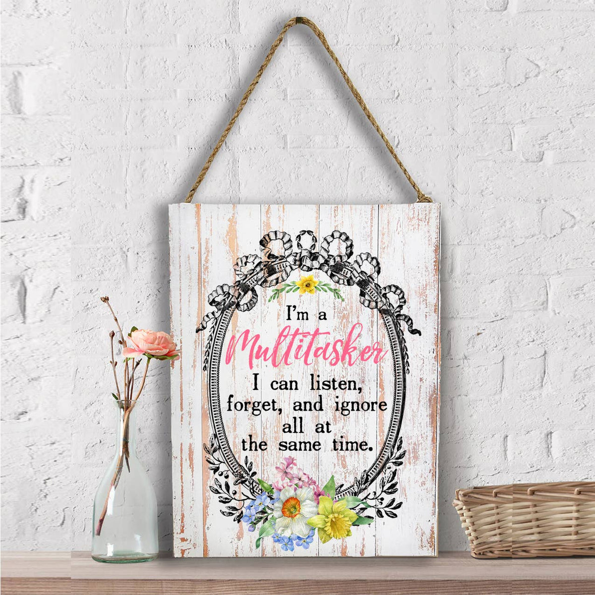 I'm a Multitasker I Listen forget, Ignore Wall Decor