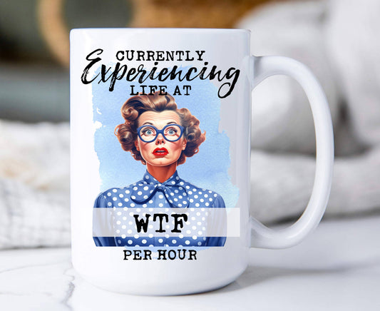 Experiencing Life at WTF Funny 15 oz Coffee Mug