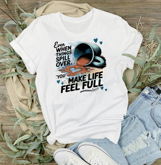 You make My Life Full Coffee Valentine T-Shirt