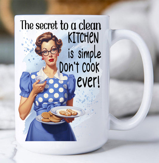 Clean Kitchen Don't Cook Funny Coffee Mug