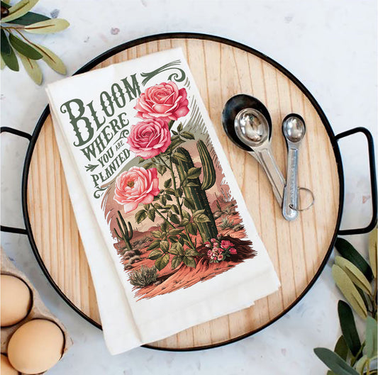 Bloom Where Planted Western Spiritual Tea Towel