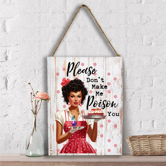 Don't make me Poison You Funny Wall Decor