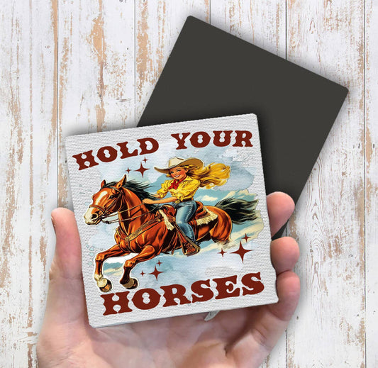 Vintage Cowgirls Hold Your Horses Magnet Fridge - Sets of 2