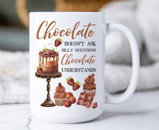 Chocolate doesn't ask questions Coffee Mugs