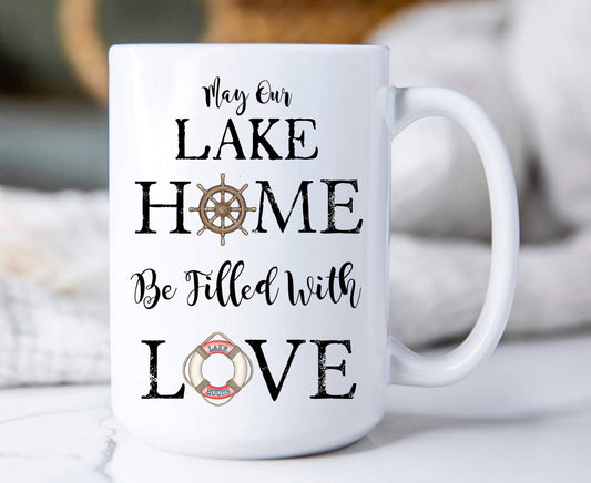 May our Lake Home by filled with Love  Coffee Mugs