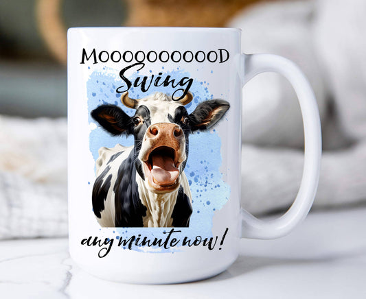 Mood Swing Any Minute Cow Funny 15 oz Coffee Mug