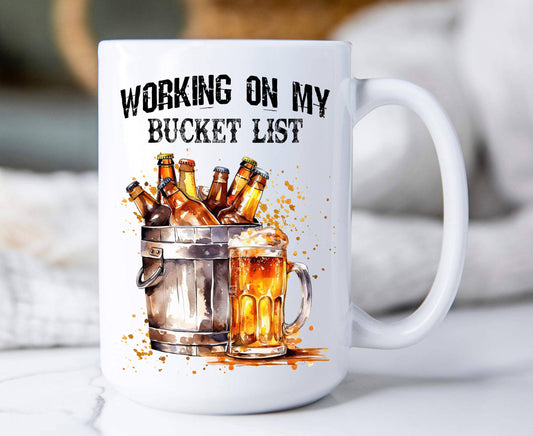 Working on Bucket List Beer Funny 15 oz Coffee Mug