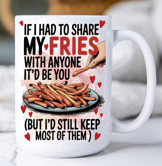 Share My Fries Love Valentine Coffee Mug