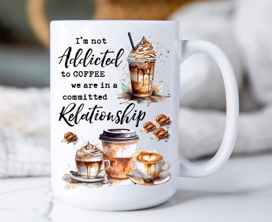 Addicted to Coffee Funniny Saying 15 oz Coffee Mug