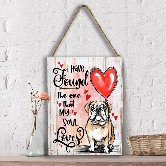 Dog Bull Dog Found My Love Valentine Wall Decor
