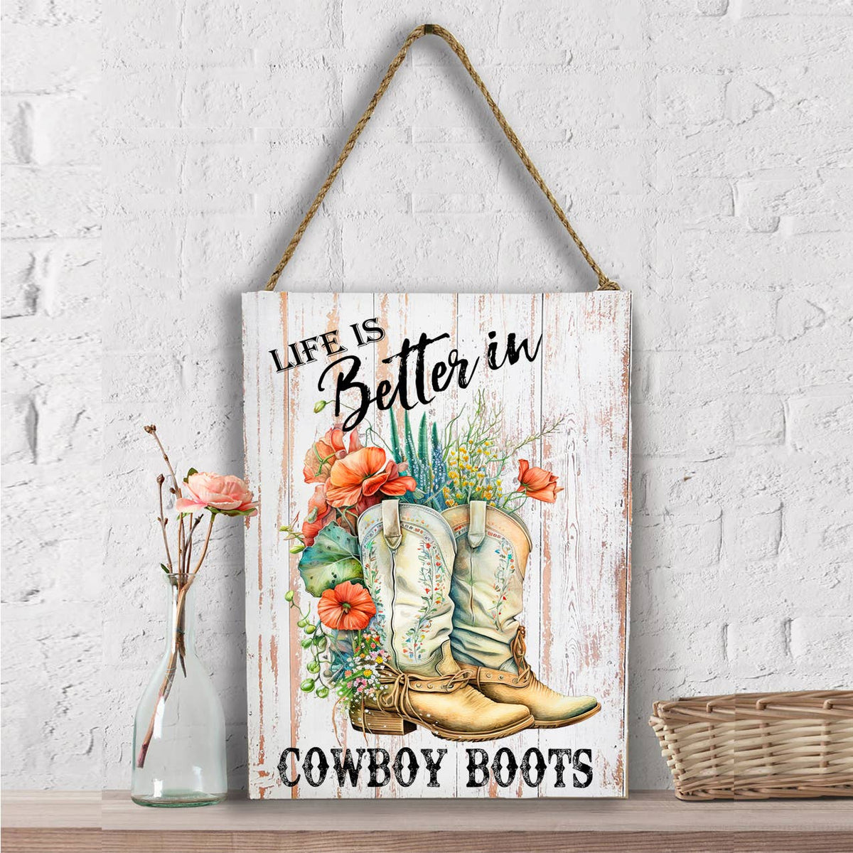 Life is Better In Cowboy Boots Western Wall Decor