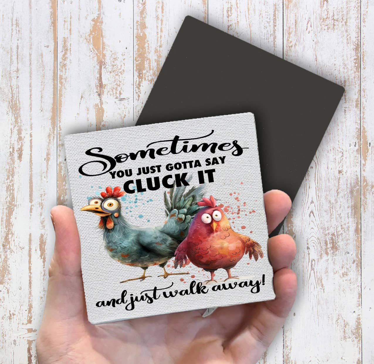 Gotta Cluck it and Walk Away Chickens Magnet Fridge - Sets of 2