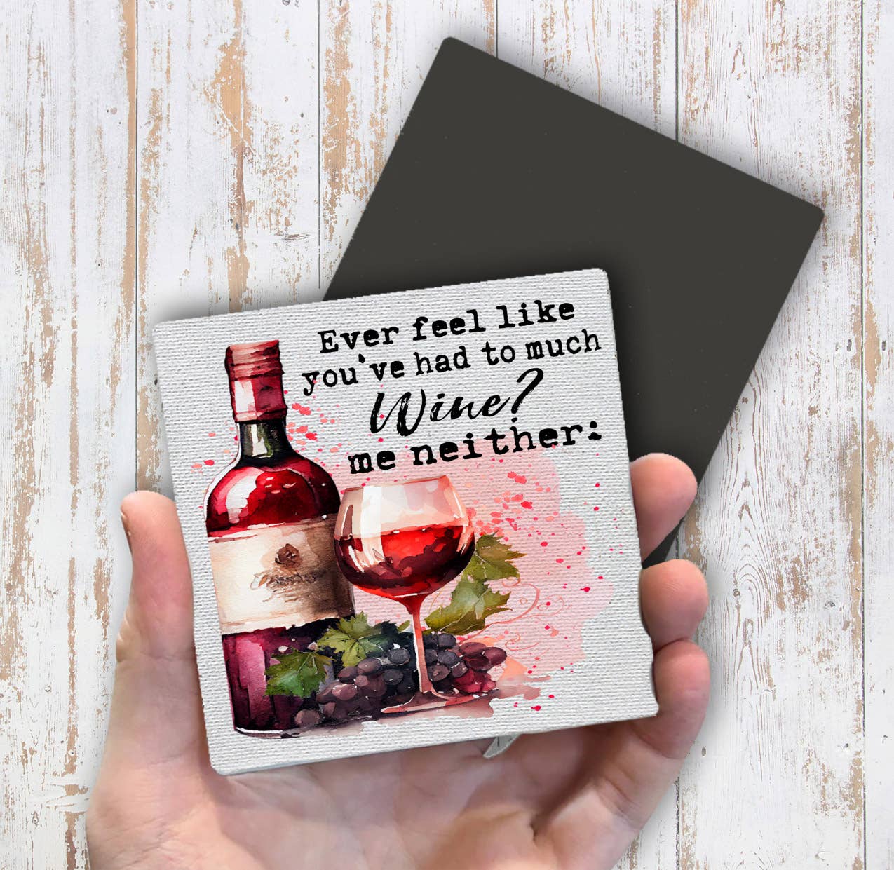 Had to Much Wine me Neither Funny Magnet Fridge - Sets of 2